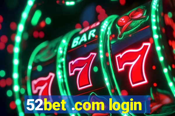 52bet .com login